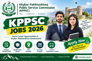 KPPSC Jobs 2026 – Khyber Pakhtunkhwa Public Service Commission | Online Apply Now